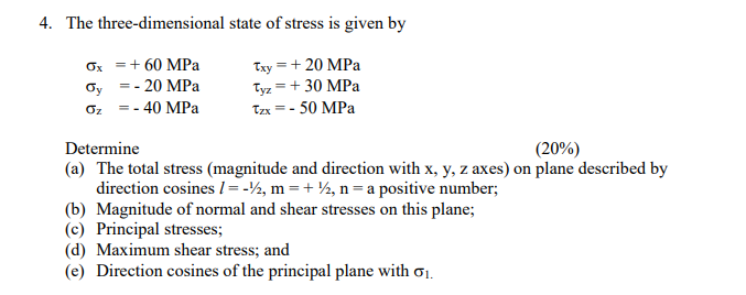 Solved 4. The three-dimensional state of stress is given by | Chegg.com