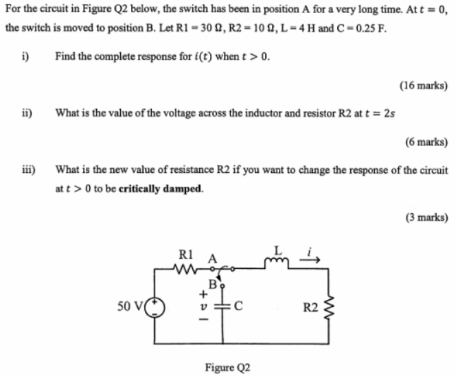 Solved For the circuit in Figure Q2 below, the switch has | Chegg.com