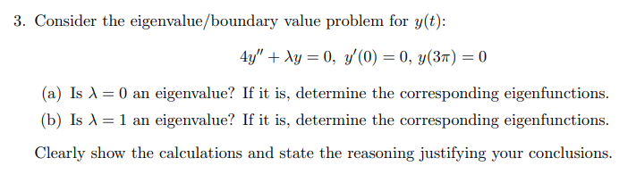 Solved 3. Consider the eigenvalue/boundary value problem for | Chegg.com