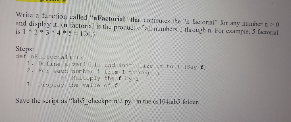 Solved Write a function called n Factorial" that computes | Chegg.com