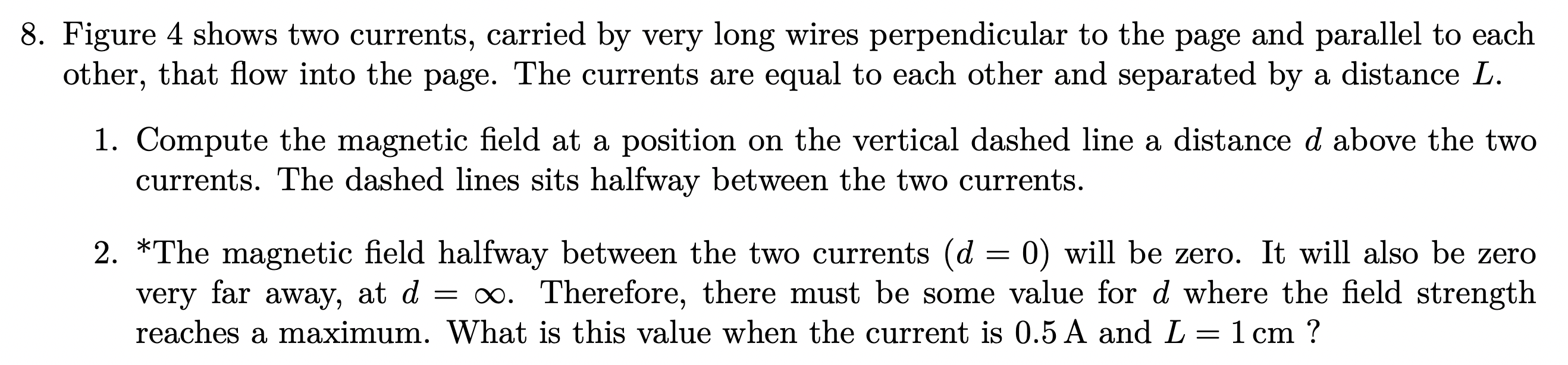 Solved 8. Figure 4 shows two currents, carried by very long | Chegg.com