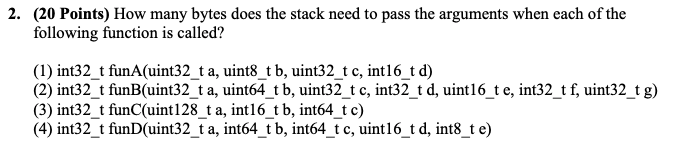 Solved 2. (20 Points) How many bytes does the stack need to | Chegg.com