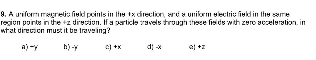 Solved 9. A uniform magnetic field points in the +x | Chegg.com