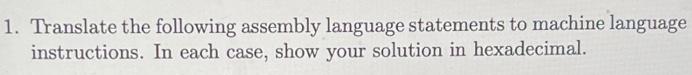 Solved 1. Translate the following assembly language | Chegg.com