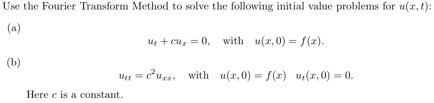 Solved Use the Fourier Transform Method to solve the | Chegg.com