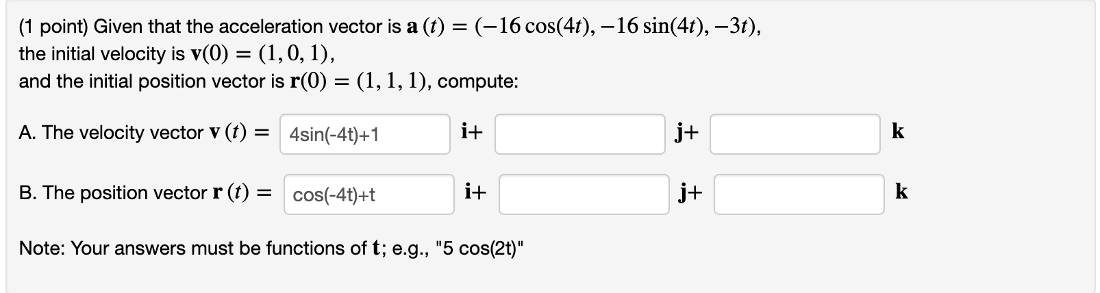 Solved (1 point) Given that the acceleration vector is | Chegg.com