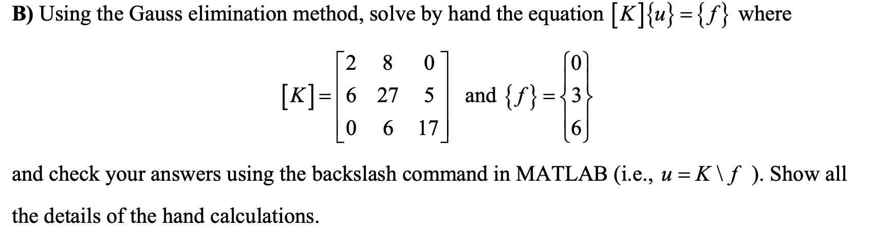 Solved B) Using The Gauss Elimination Method, Solve By Hand | Chegg.com