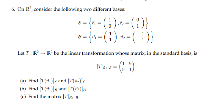 Solved 6. On R2, consider the following two different bases: | Chegg.com