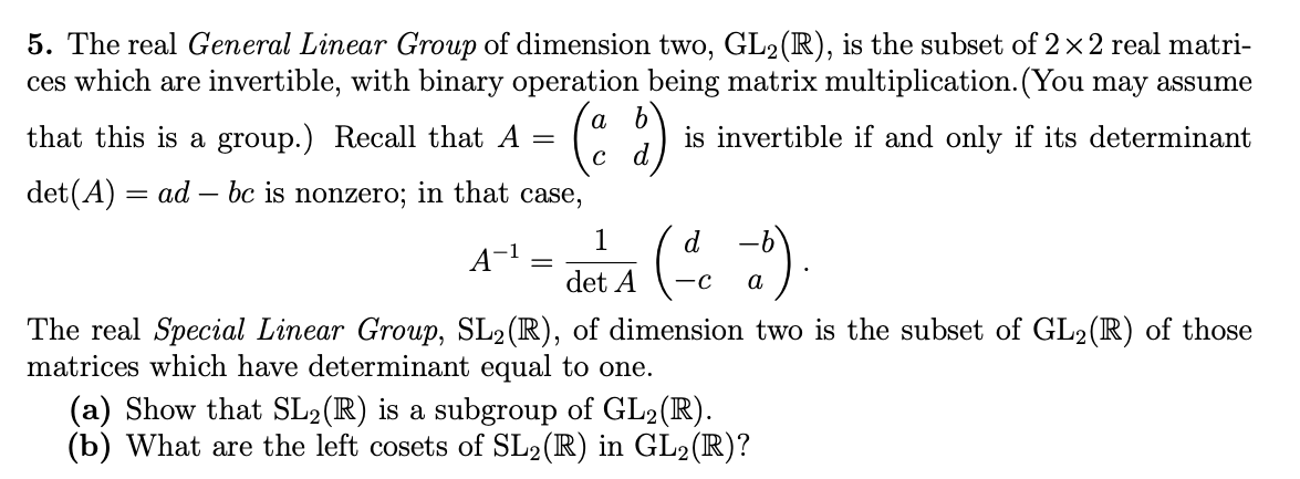 Solved a b = с 5. The real General Linear Group of dimension | Chegg.com