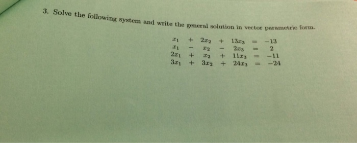 Solved 3. Solve the following system and write the general | Chegg.com