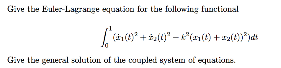 Solved Give the Euler-Lagrange equation for the following | Chegg.com