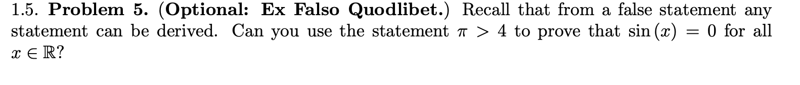 Solved 1.5. Problem 5. (Optional Ex Falso Quodlibet.)