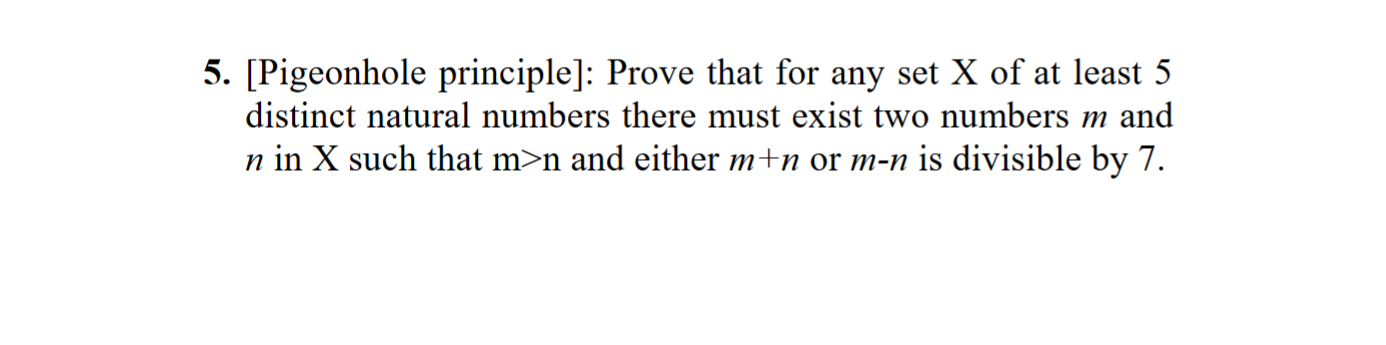 Solved 5. [Pigeonhole principle]: Prove that for any set X | Chegg.com