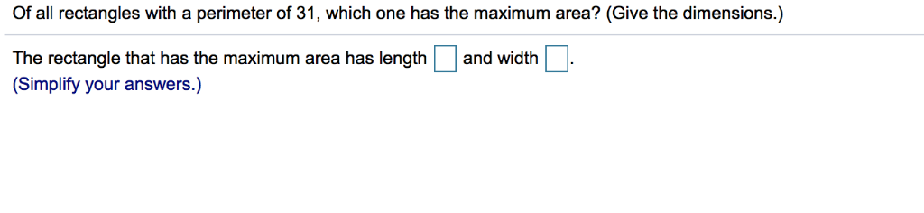 Solved Of all rectangles with a perimeter of 31, which one | Chegg.com