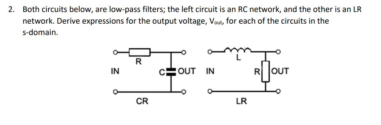 Solved 2. Both circuits below, are low-pass filters; the | Chegg.com