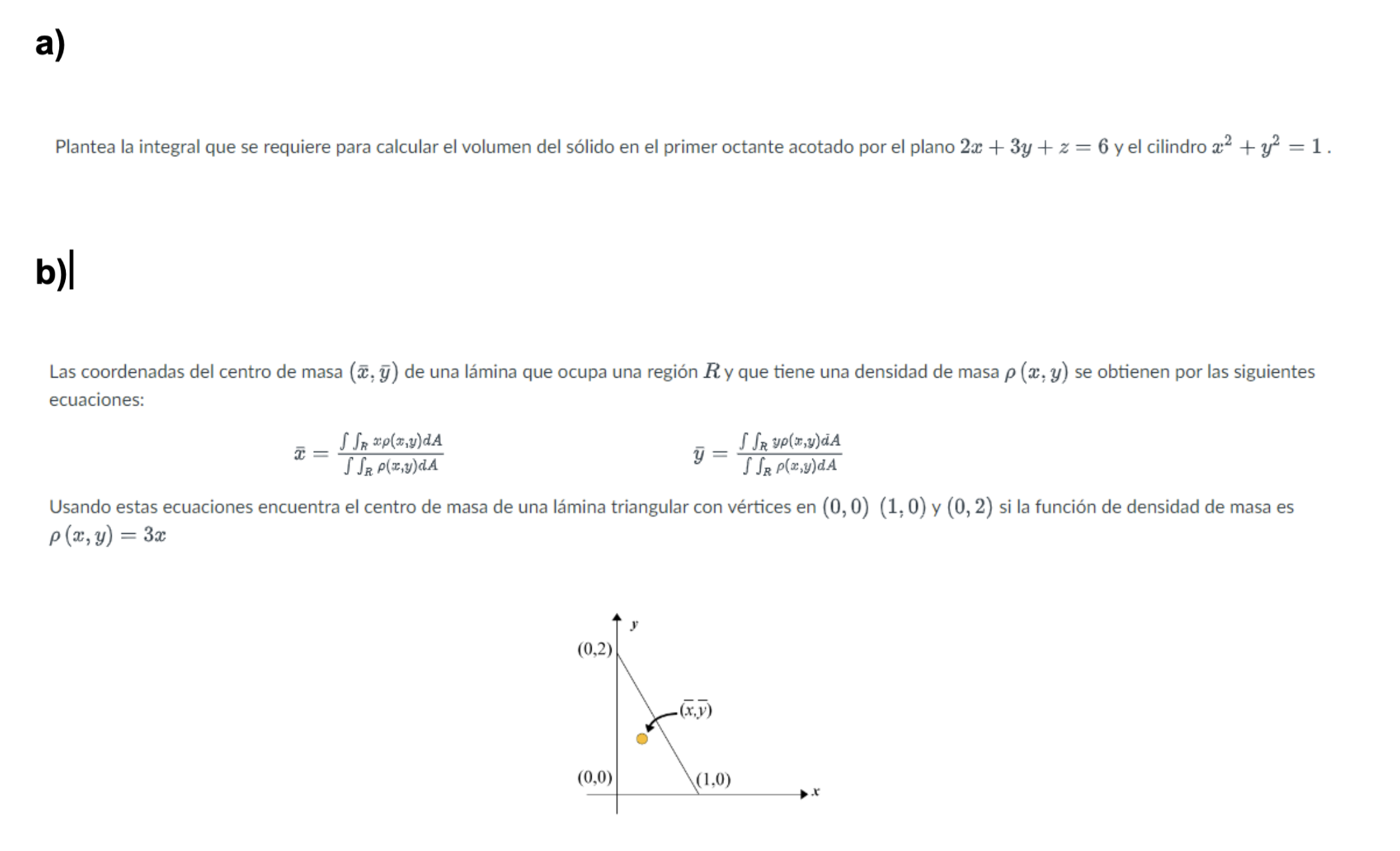 Plantea la integral que se requiere para calcular el volumen del sólido en el primer octante acotado por el plano \( 2 x+3 y+