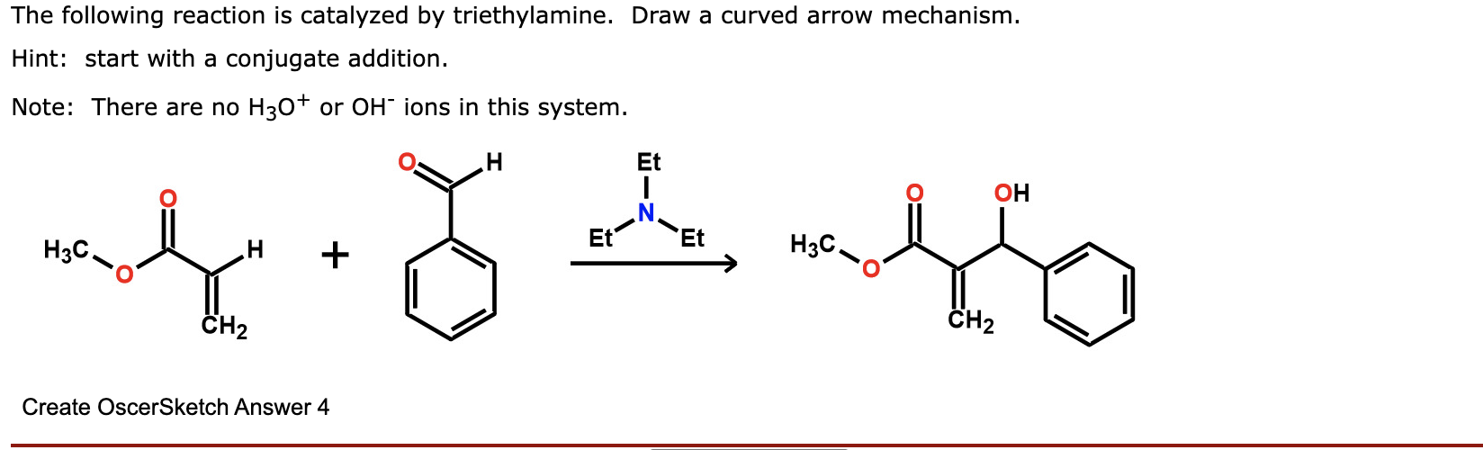 Solved The following reaction is catalyzed by triethylamine. | Chegg.com