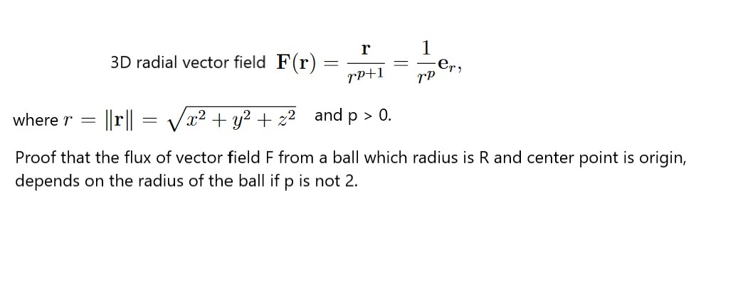 Solved r 3D radial vector field F(r) 1 er, rp+1 rp and p > | Chegg.com ...