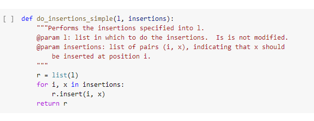 [ ] def do_insertions_simple(1, insertions): *Performs the insertions specified into 1. @param 1: list in which to do the i