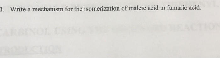 Solved Write a mechanism for the isomerization of maleic | Chegg.com
