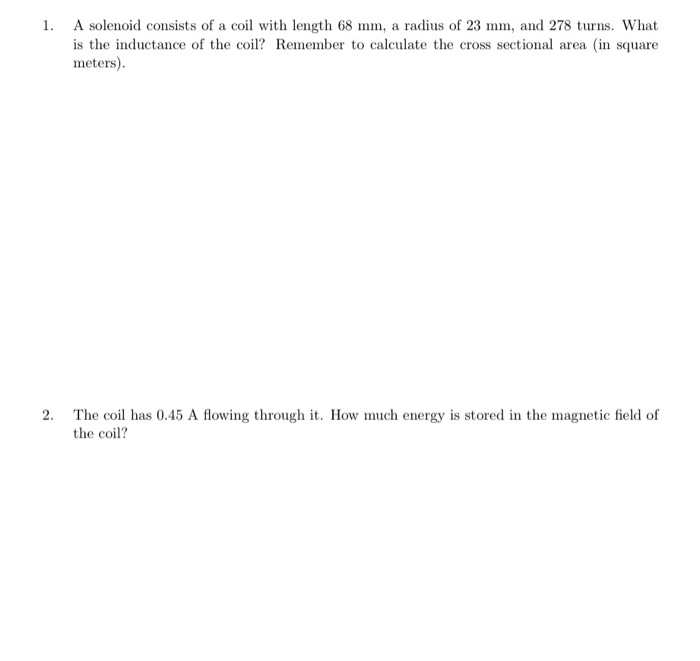 Solved 1. A solenoid consists of a coil with length 68 mm, a | Chegg.com