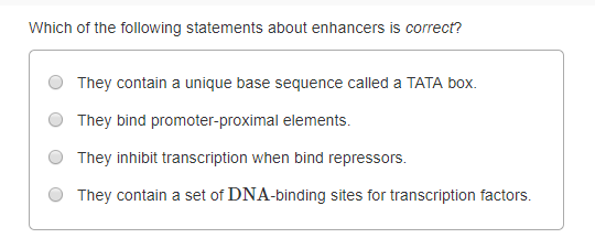 Solved Which of the following statements about enhancers is | Chegg.com