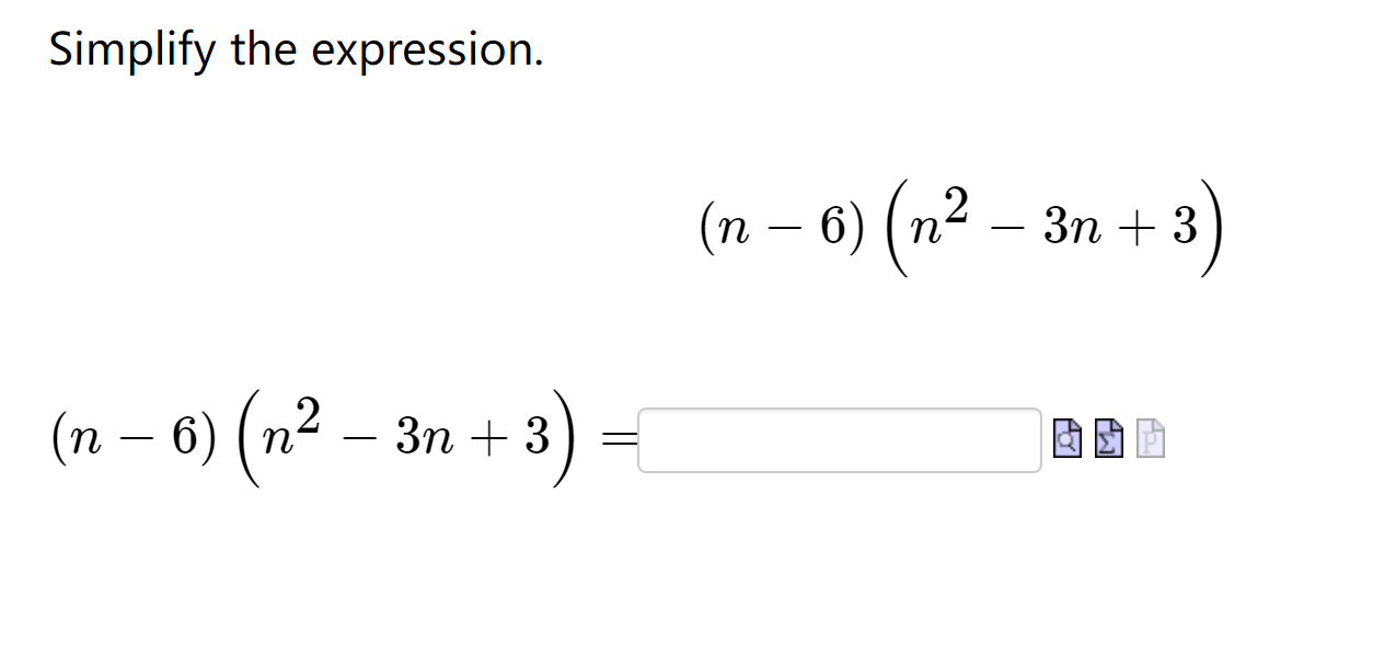 Solved Simplify the expression. (n – 6) (n2 – 3n + 3 n A (n | Chegg.com