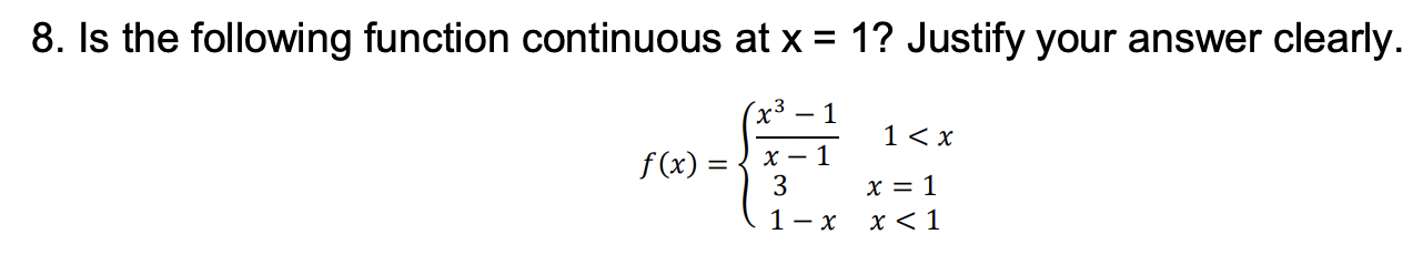 Solved 8. Is the following function continuous at x=1 ? | Chegg.com