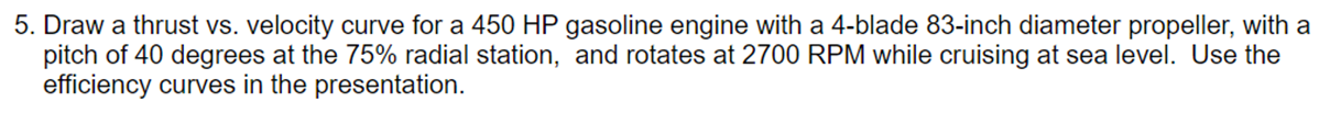 Solved 5. Draw a thrust vs. velocity curve for a 450 HP | Chegg.com