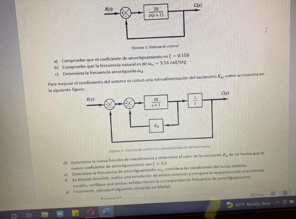 Sistema i: sistema de control a) Compruebe que el coeficiente de amortiguamiento es \( \xi=0.158 \) b) Compruebe que la frecu