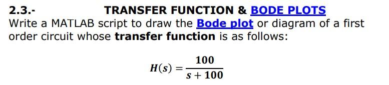 Solved 2.3.- TRANSFER FUNCTION & BODE PLOTS Write a MATLAB | Chegg.com