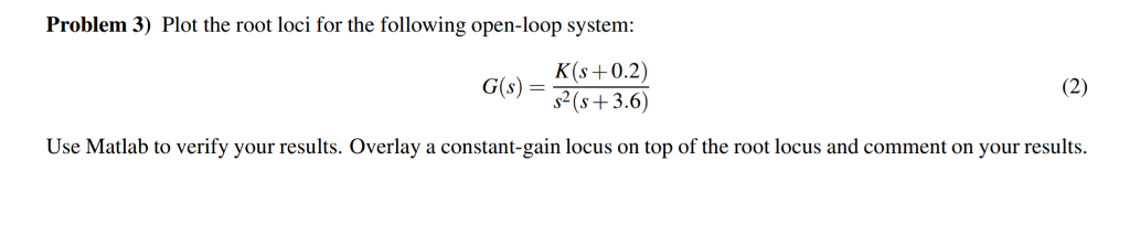 Solved Problem 3) Plot the root loci for the following | Chegg.com