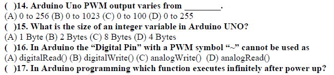 Solved (14. Arduino Uno PWM output varies from (A) 0 to 256 | Chegg.com
