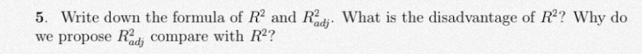 Solved 5. Write down the formula of R2 and Radj. What is the | Chegg.com