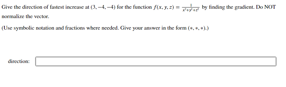 Solved Give the direction of fastest increase at (3,−4,−4) | Chegg.com