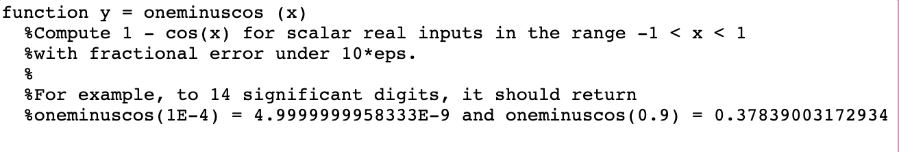 Solved Write a Matlab function to compute f(x) = 1 − cos(x) | Chegg.com
