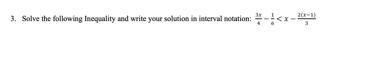Solved 3. Solve the following Inequality and write your | Chegg.com