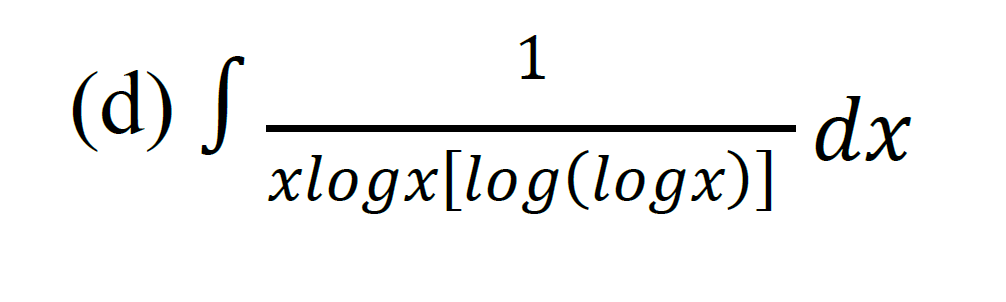 Solved (d) \\( \\int \\frac{1}{x \\log x[\\log (\\log x)]} d | Chegg.com