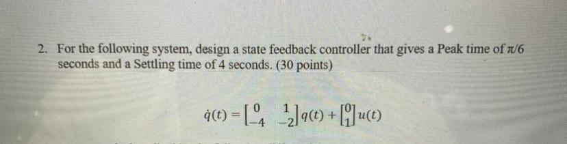Solved 2. For the following system, design a state feedback | Chegg.com