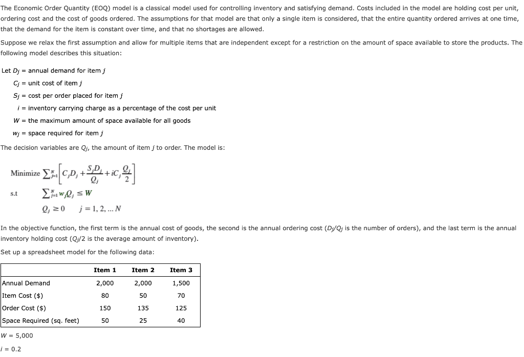 The Economic Order Quantity (EOQ) model is a classical model used for controlling inventory and satisfying demand. Costs incl