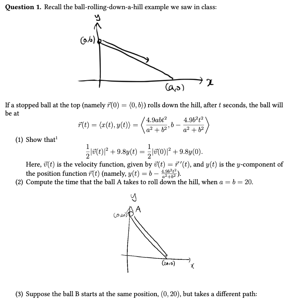 Solved Question 1. Recall the ballrollingdownahill