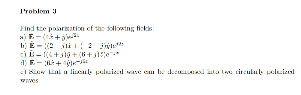 Solved Problem 3 Find The Polarization Of The Following F Chegg Com