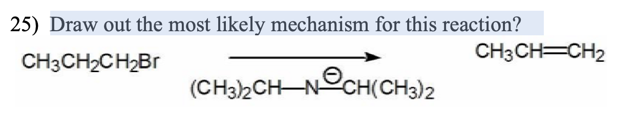 Solved 25) Draw out the most likely mechanism for this | Chegg.com