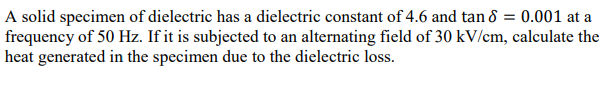 Solved A solid specimen of dielectric has a dielectric | Chegg.com