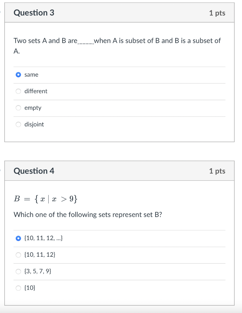 Two sets \( A \) and \( B \) are. when \( A \) is subset of \( B \) and \( B \) is a subset of
A.
same
different
empty
disjoi
