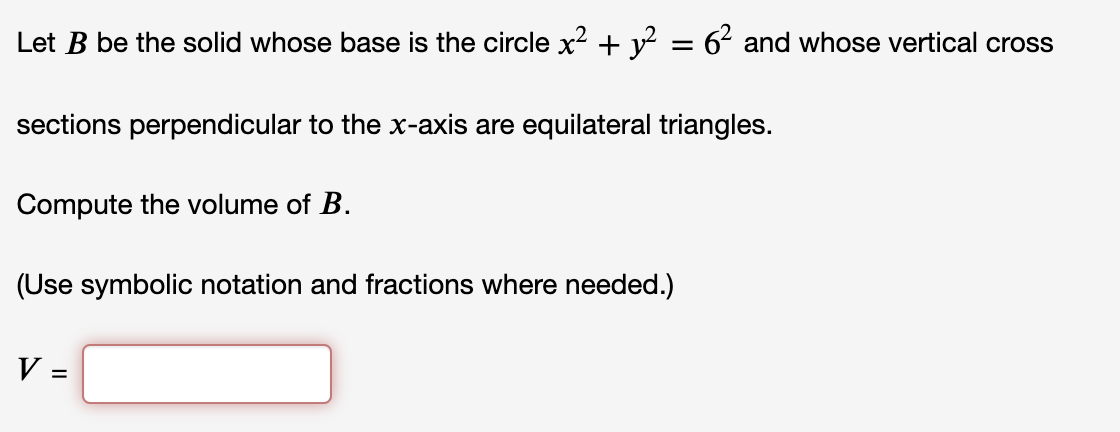 Solved Let B Be The Solid Whose Base Is The Circle X2 + Y2 = | Chegg.com