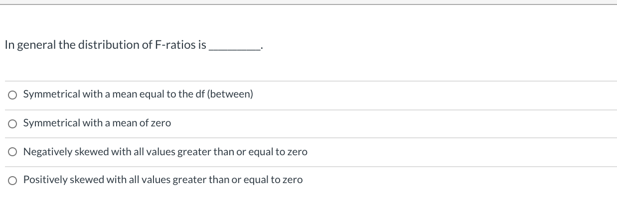 solved-in-general-the-distribution-of-f-ratios-is-o-chegg