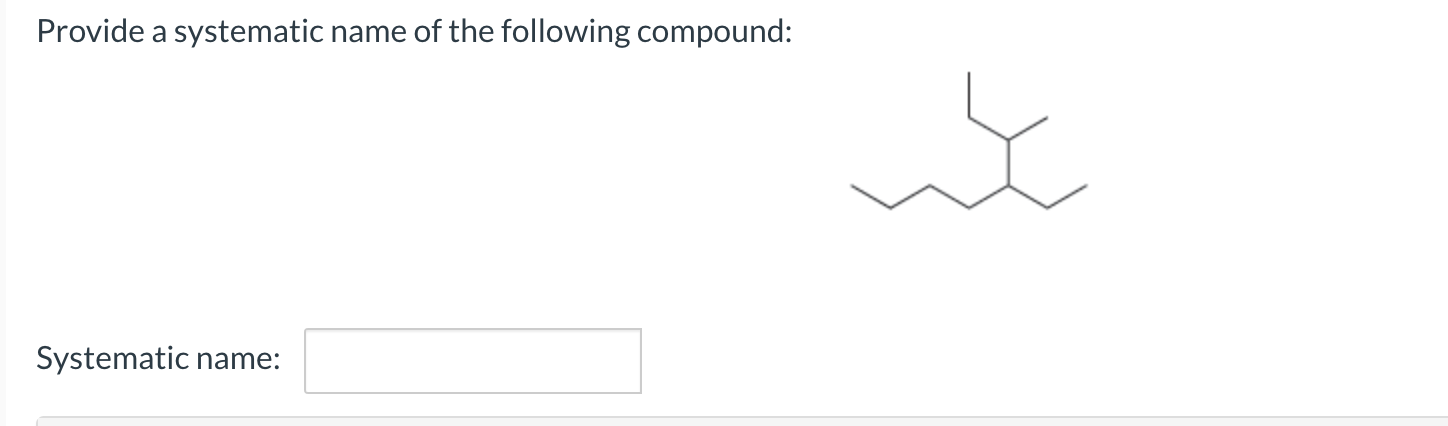 Solved Provide A Systematic Name Of The Following Compound 3343