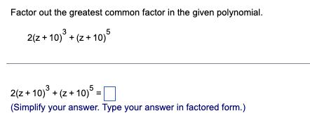 Solved Factor out the greatest common factor in the given | Chegg.com
