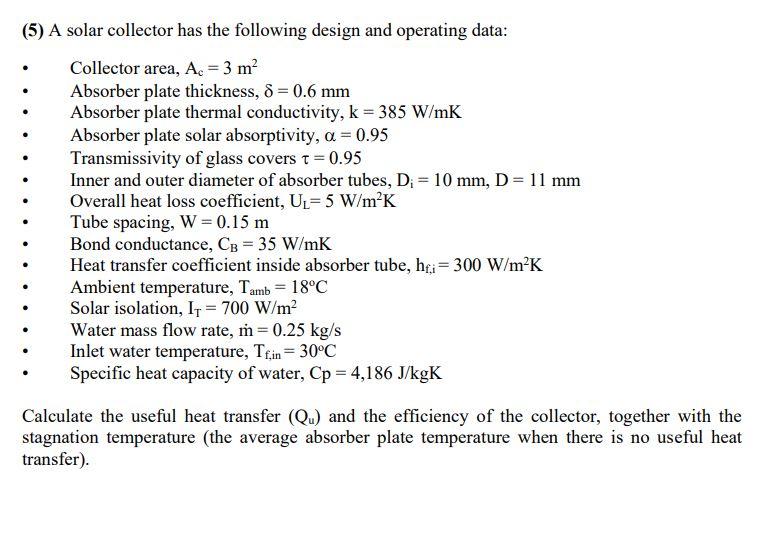 Solved (5) A Solar Collector Has The Following Design And | Chegg.com